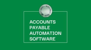 Automating Accounts Payable: Best Applications for Faster Processing